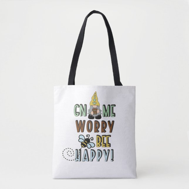 Gnome Worry Bee Happy!   Tote Bag (Front)