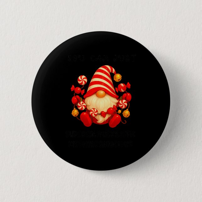 Gnome You Can Just Supercaliforilistic Kissmyadoci 2 Inch Round Button (Front)