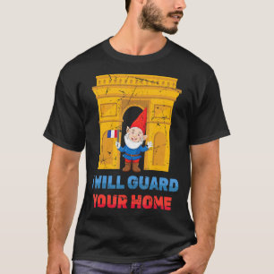 Gnomes I Am Here To Guard Your Home French Gnome T-Shirt