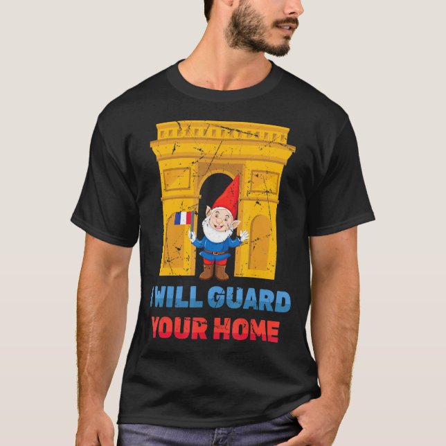 Gnomes I Am Here To Guard Your Home French Gnome T-Shirt (Front)