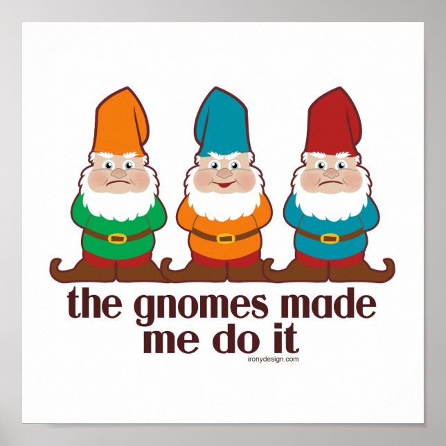 Gnomes Made Me Do It Humour Poster (Front)