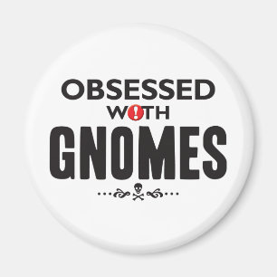 Gnomes Obsessed Magnet
