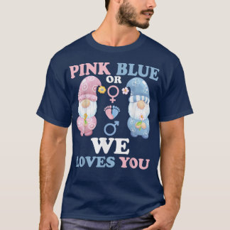 Gnomes Pink Or Blue We Loves You Baby Gender Revea T-Shirt