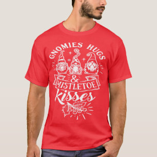 Gnomies hugs mistletoe kisses - Cute Gnomes T-Shirt