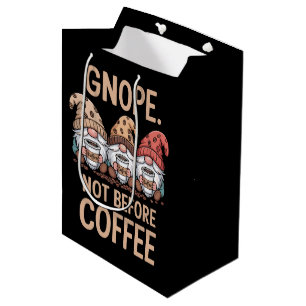 Gnope Not Before Coffee Three Gnomes Cafein  Medium Gift Bag