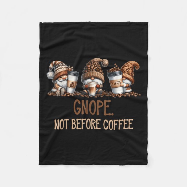 Gnope Not Before Coffee Three Gnomes Graphic Cafei Fleece Blanket (Front)
