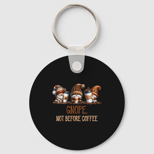 Gnope Not Before Coffee Three Gnomes Graphic Cafei Keychain (Front)