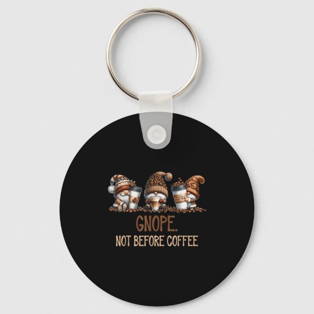 Gnope Not Before Coffee Three Gnomes Graphic Cafei Keychain (Front)