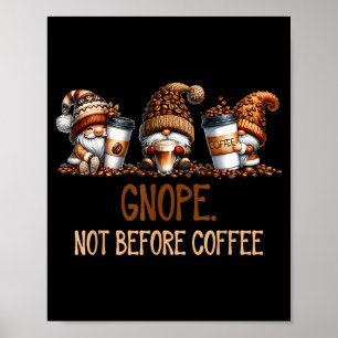 Gnope Not Before Coffee Three Gnomes Graphic Cafei Poster