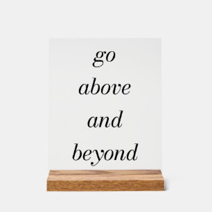 Go Above And Beyond Acrylic Sign