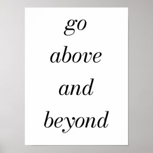 Go Above and Beyond Poster 12"x16"