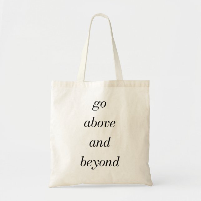 Go Above And Beyond Tote Bag (Front)