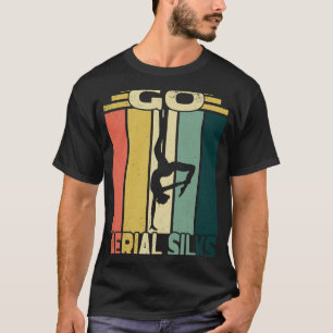 Go Aerial Silks I Air Silk Design And Aerial Hoop T-Shirt