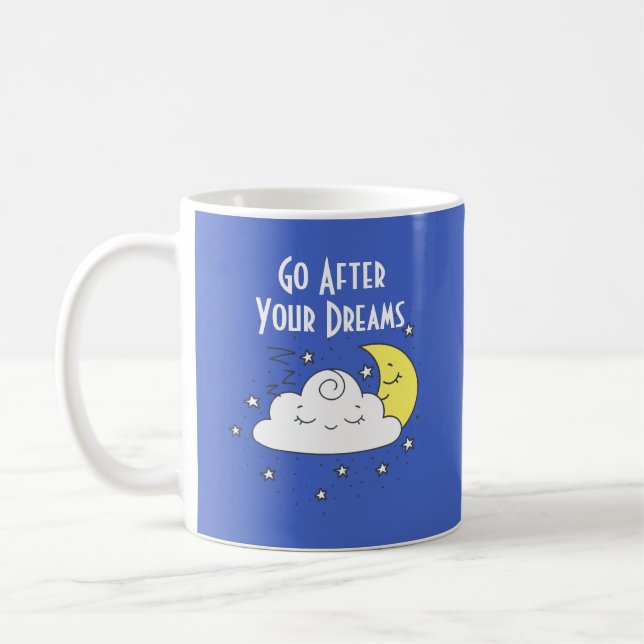 Go After Your Dreams  Coffee Mug (Left)
