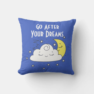 Go After Your Dreams  Throw Pillow