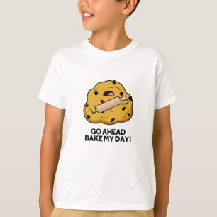 Go Ahead Bake My Day Funny Baking Pun T-Shirt