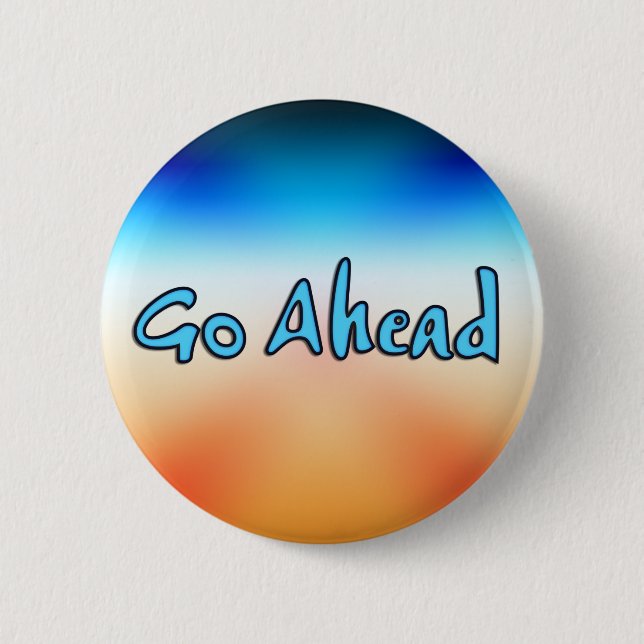 Go Ahead BUTTON (Front)