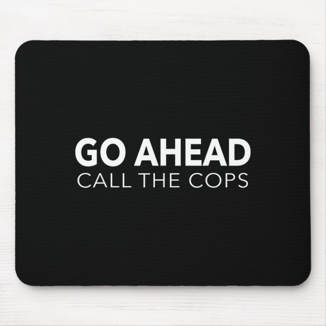 Go Ahead Call The Cops For Men Funny Lice Party  Mouse Pad (Front)