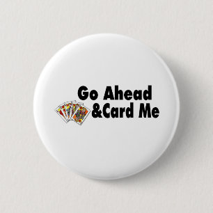 Go Ahead & Card Me 2 Inch Round Button