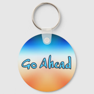 Go Ahead Keychain