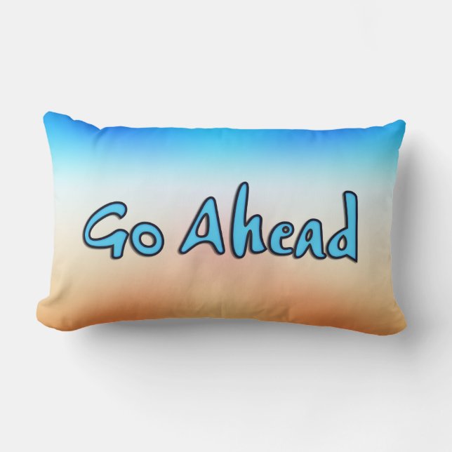 Go Ahead Lumbar Pillow (Front)