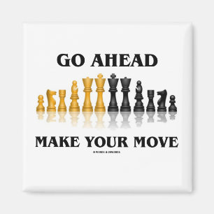 Go Ahead Make Your Move (Chess Set) Magnet