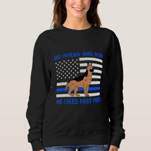 Go Ahead Run He Likes Fast Food  1 Sweatshirt