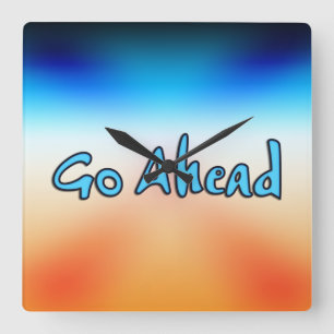 Go Ahead Square Wall Clock