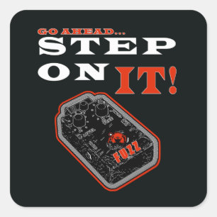 Go Ahead Step On It Square Sticker