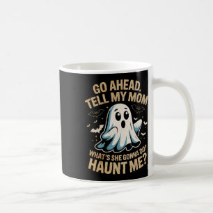 Go Ahead Tell Mom Funny Ghost Halloween Costume Qu Coffee Mug