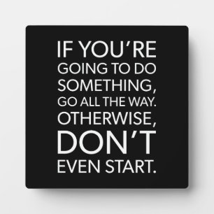 Go All The Way, Gym, Hustle, Success, Motivational Plaque