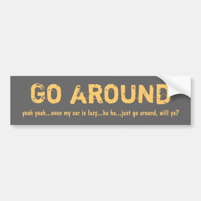 Go around bumper sticker (Front)
