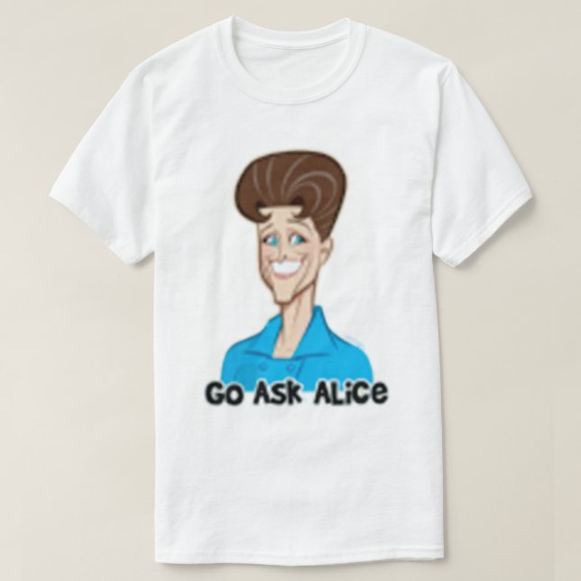 Go Ask Alice32 T-Shirt (Design Front)
