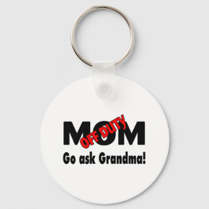 Go Ask Grandma (Off Duty Mom) Keychain