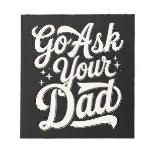 Go Ask Your Dad Funny Mom Mother’s Day Vintage Notepad