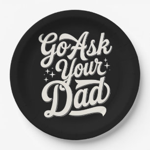 Go Ask Your Dad Funny Mom Mother’s Day Vintage Paper Plate