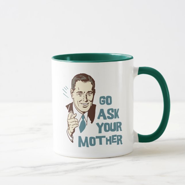 Go Ask Your Mother Mug for Dad (Right)