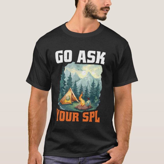 Go Ask Your Spl -- T-Shirt (Front)