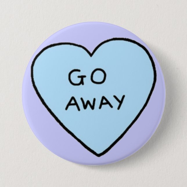 Go Away 3 Inch Round Button (Front)