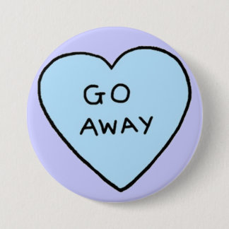 Go Away 3 Inch Round Button