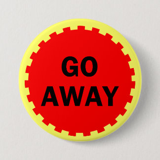 Go Away 3 Inch Round Button
