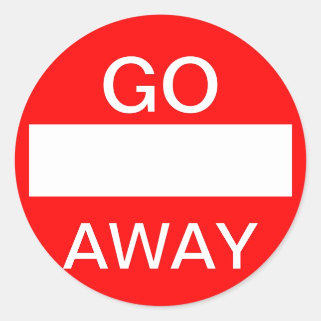 GO AWAY.  Do not enter. Sign Classic Round Sticker (Front)