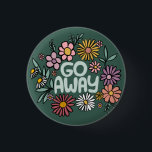 GO AWAY Funny Floral Cute Daisy Hand-Drawn 1 Inch Round Button<br><div class="desc">Sweet drawing! Check my shop for more options or let me know if you'd like something custom! I can create custom art if you like! :) Just send me a direct message.</div>