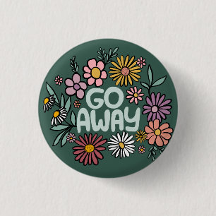 GO AWAY Funny Floral Cute Daisy Hand-Drawn 1 Inch Round Button