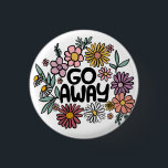 GO AWAY Funny Floral Cute Daisy Hand-Drawn 1 Inch Round Button<br><div class="desc">Sweet drawing! Check my shop for more options or let me know if you'd like something custom! I can create custom art if you like! :) Just send me a direct message.</div>