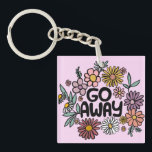 GO AWAY Funny Floral Cute Daisy Hand-Drawn Keychain<br><div class="desc">Sweet drawing! Check my shop for more options or let me know if you'd like something custom! I can create custom art if you like! :) Just send me a direct message.</div>