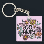 GO AWAY Funny Floral Cute Daisy Hand-Drawn Keychain<br><div class="desc">Sweet drawing! Check my shop for more options or let me know if you'd like something custom! I can create custom art if you like! :) Just send me a direct message.</div>