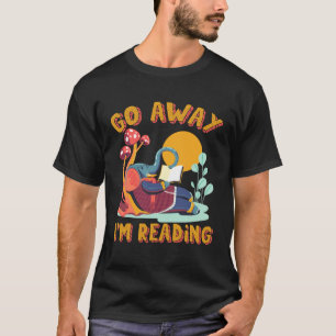 Go Away I m Reading Book Library Librarian Mammoth T-Shirt