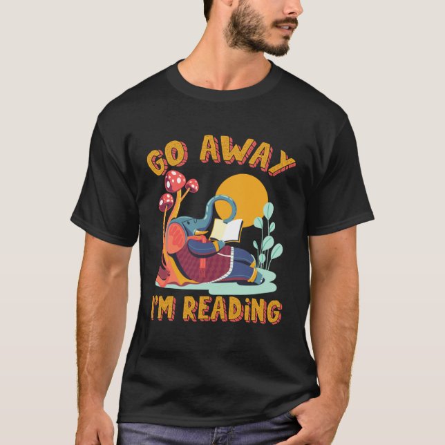 Go Away I m Reading Book Library Librarian Mammoth T-Shirt (Front)