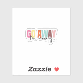 Go Away I’m Reading Sticker | Funny Reading